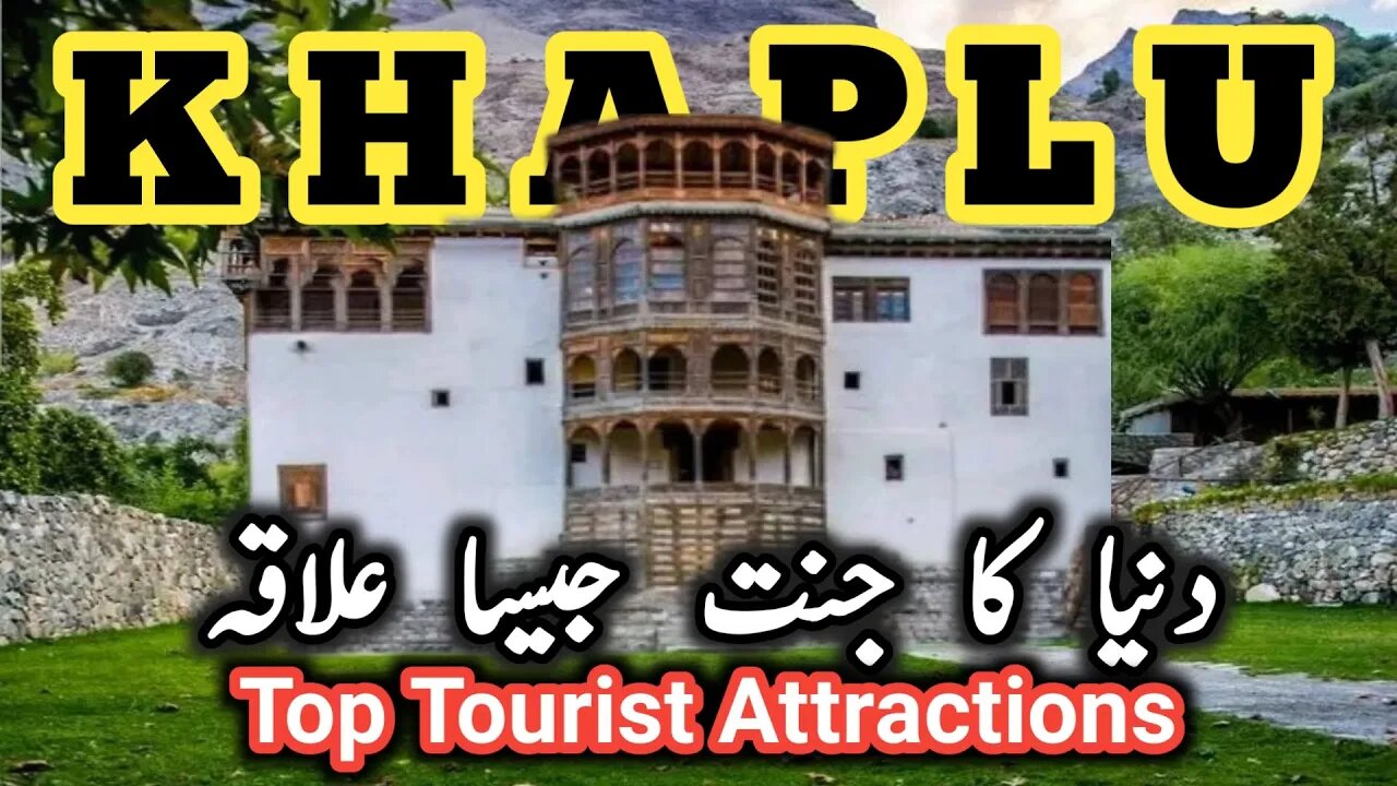 TOP TOURIST ATTRACTIONS IN KHAPLU || THINGS TO DO IN KHAPLU || KAMAL KA VLOG