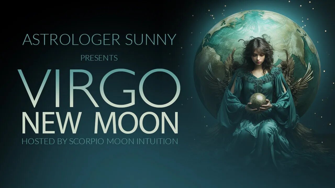 Astrologer Sunny: Virgo New Moon + All Signs Card Pulls. Moving forward, even if it's not Perfect!