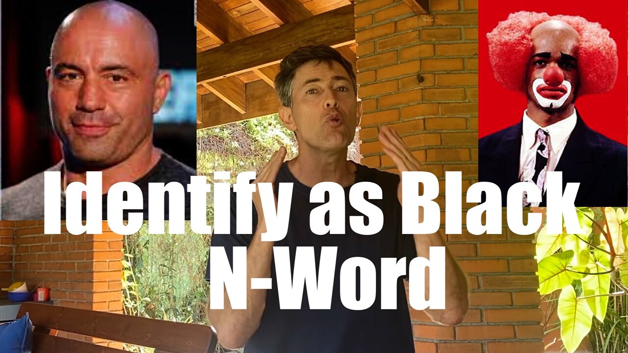 I Identify as BLACK-- For N-Word Privileges + to Support Joe Rogan