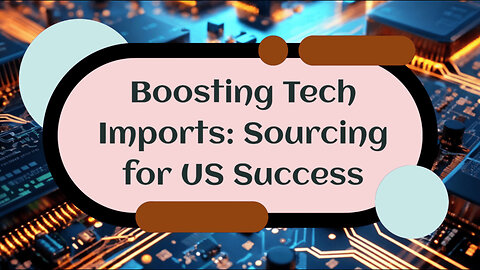 Unlocking Success: Importing Solutions for Electronic Component Manufacturers