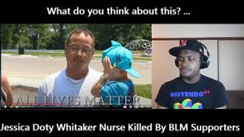 What do you think about this ... Jessica Doty Whitaker Nurse Killed By BLM Supporters