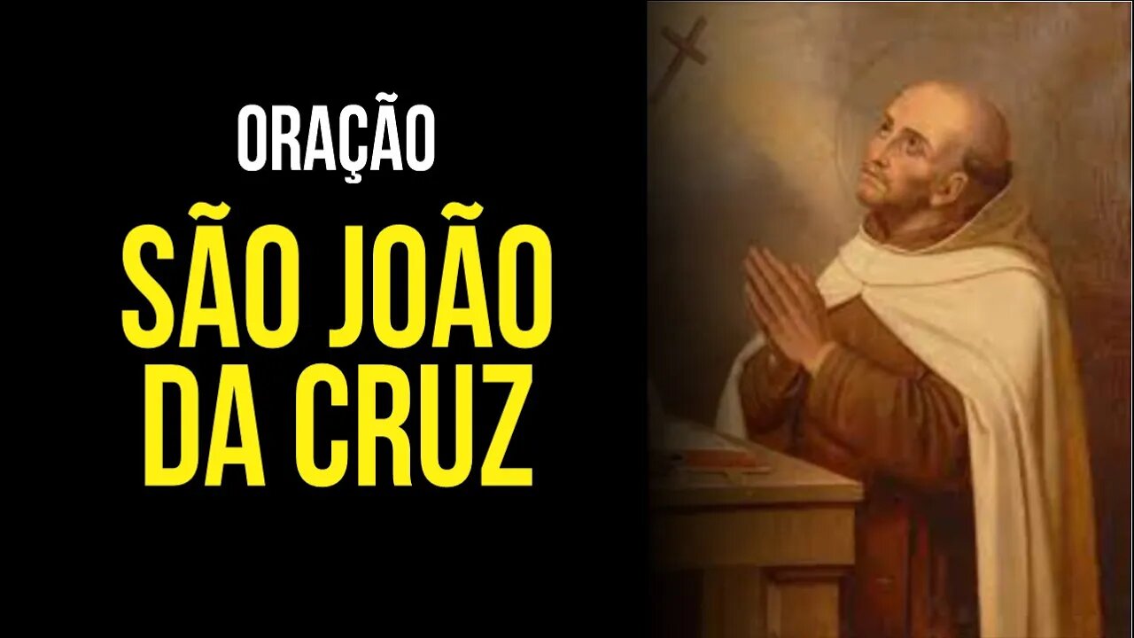 Luz e Sabedoria oração a são joão da cruz