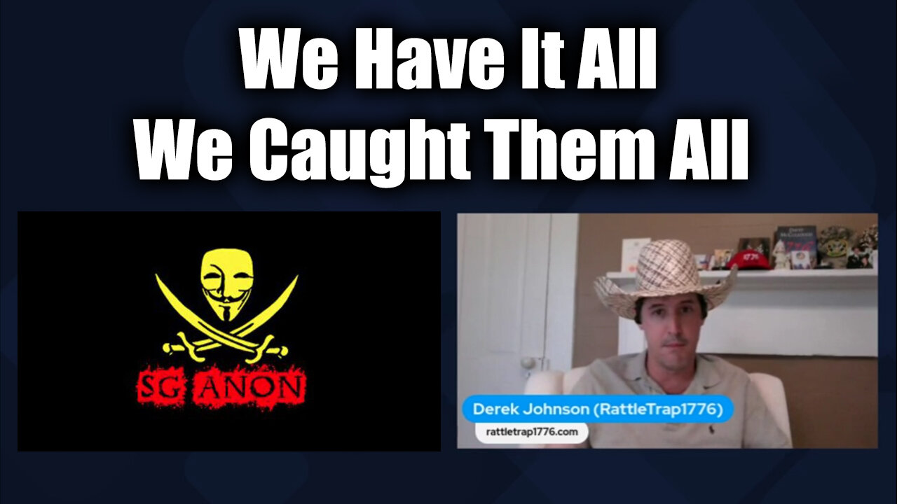 Derek Johnson & SG Anon HUGE Oct 3 - We Have It All! We Caught Them All!