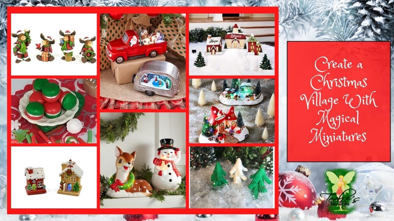 Teelie's Fairy Garden | Create a Christmas Village With Magical Miniatures
