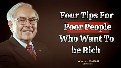 Four Tips for Poor People Who Want To be Rich | Warren Buffett's Top Quotes on Investing and Success