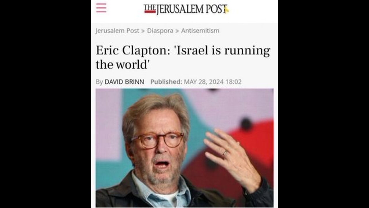 Eric Clapton “Israel is running the world” (May 22nd 2024 Interview)