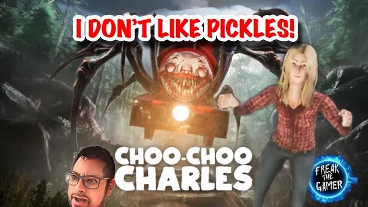 I DON'T LIKE PICKLES! | CHOO-CHOO CHARLES