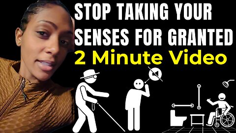 STOP TAKING YOUR SENSES FOR GRANTED (2 Minute Video)