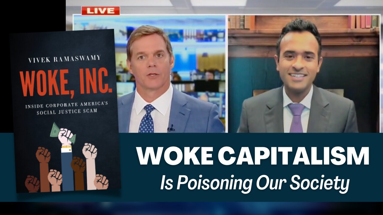 Woke Capitalism Is Poisoning Our Society With Vivek Ramaswamy | WokeIncBook.com