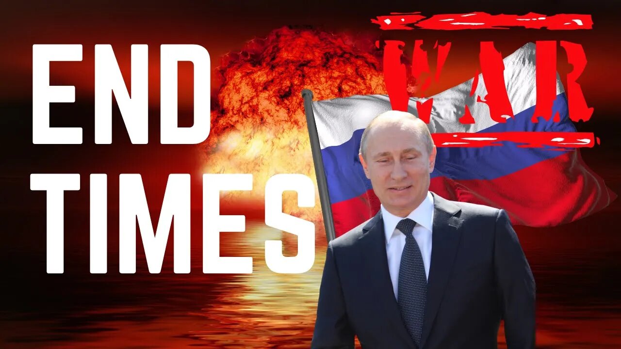 Russia Vs. Ukraine: Is This The End Times?