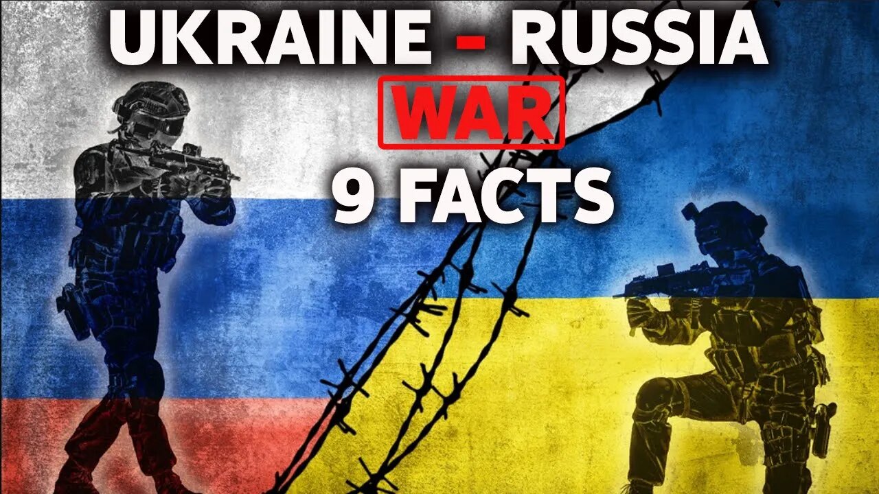 THE RUSSIA - UKRAINE WAR: 9 FACTS (UPDATED 2023) -HD