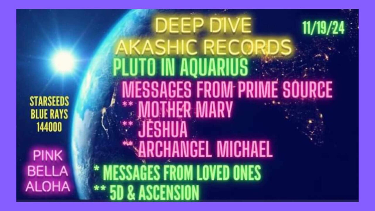 5D New Earth * Messages from our Loved Ones * Mother Mary * Jeshua * Archangel Michael