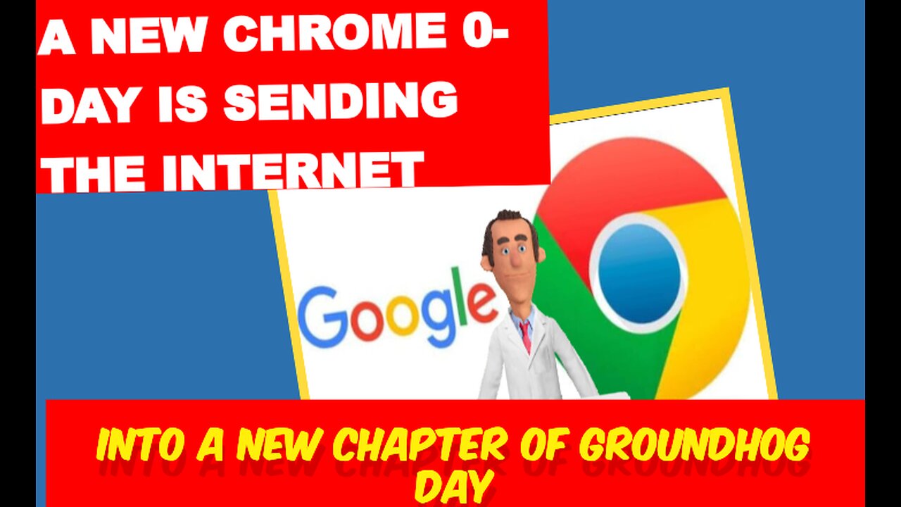 A new Chrome 0-day is sending the Internet