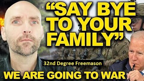 Breaking: Say Goodbye To Your Family ~ We Are Going To War