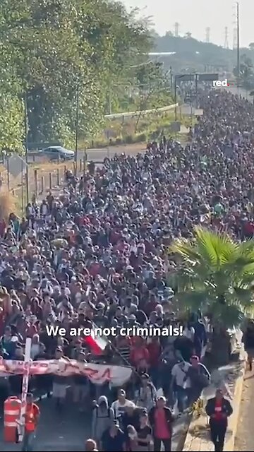 15k Migrant Caravan is heading through Mexico towards US