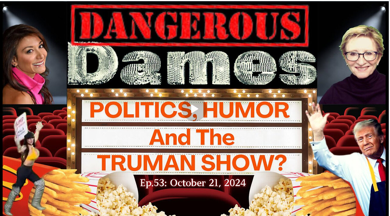 Dangerous Dames | Ep.53: Politics, Humor & The Truman Show?