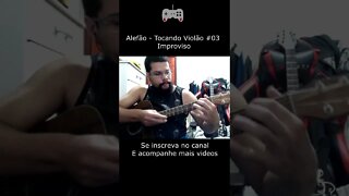 Alefão - Tocando Violão #03 | Improvisando no #shorts