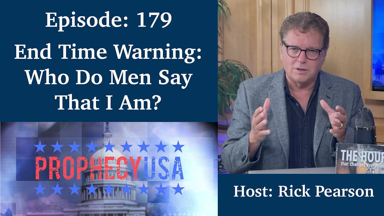 Live Podcast Ep. 179 - End Time Warning: Who Do Men Say That I Am?