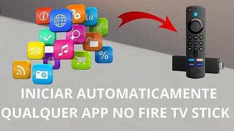 Como colocar o Fire TV Stick para iniciar automaticamente qualquer aplicativo