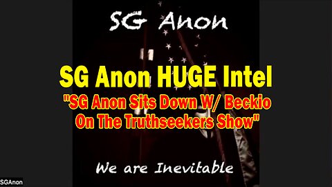 SG Anon HUGE Intel 9.24.24: "SG Anon Sits Down W/ Beckio On The Truthseekers Show"