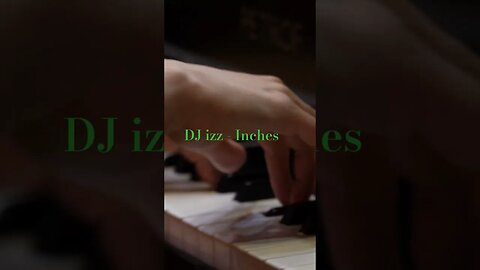 DJ izz - Inches