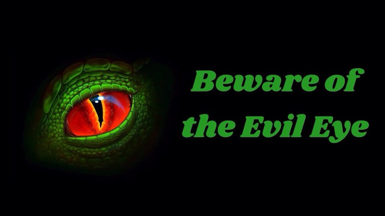 Beware of the Evil Eye - Understanding it from a Biblical Perspective