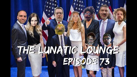 The Lunatic Lounge: Episode 73