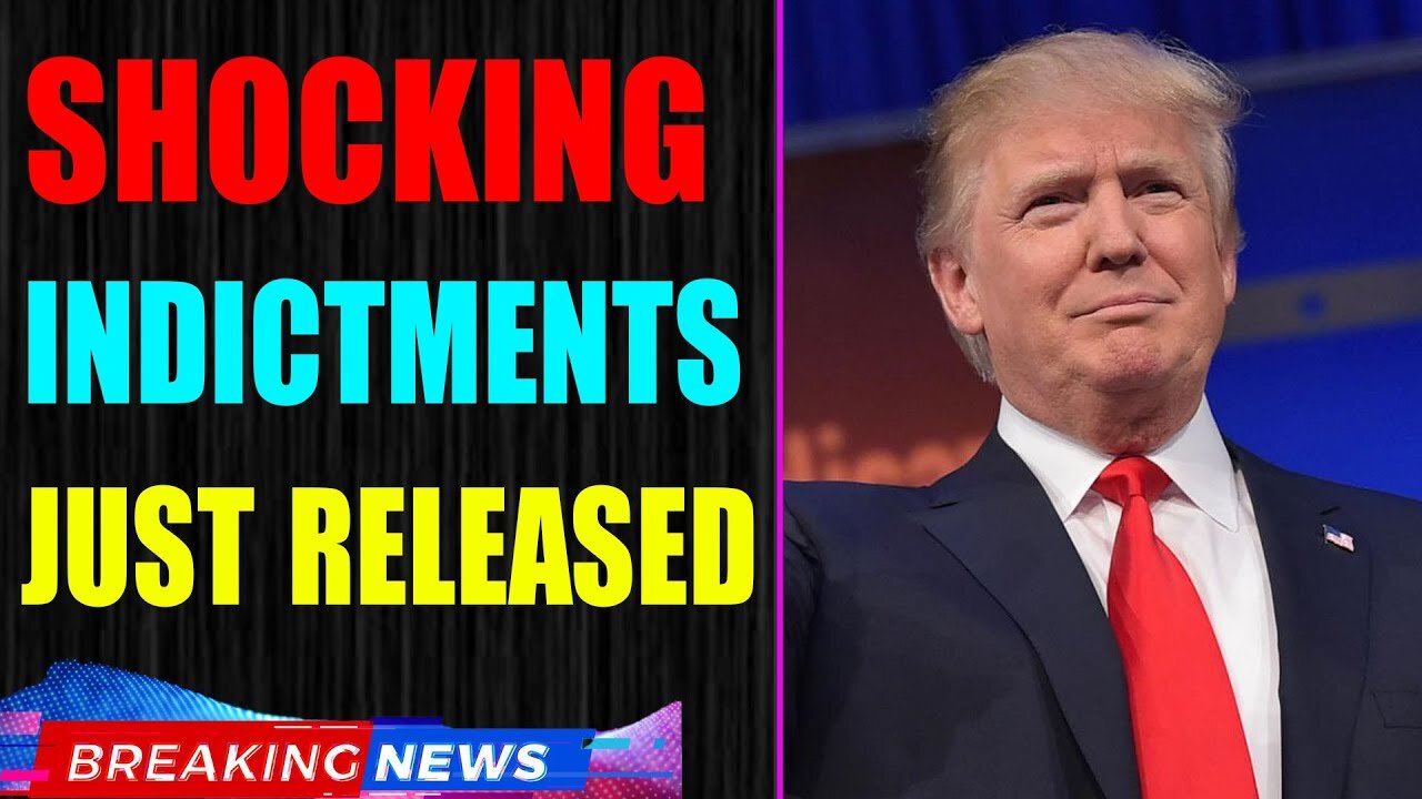 WARNING!! SHOCKING INDICTMENTS JUST RELEASED UPDATE OF JULY 27, 2022