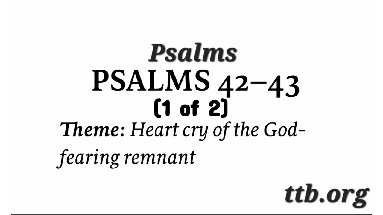 Psalm Chapters 42-43 (Bible Study) (1 of 2)