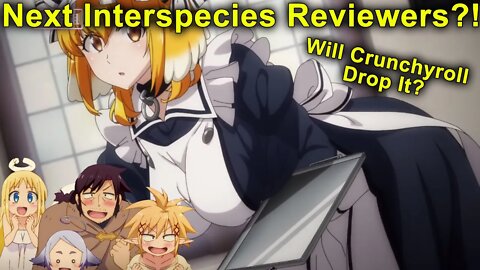 Next Interspecies Reviewers? Will Crunchyroll drop 'Harem In the Labyrinth Of Another World'?