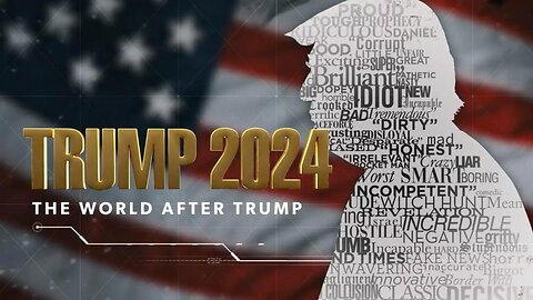 WATCH: Trump 2024: The WorldmAfter Trump | Full Documentary