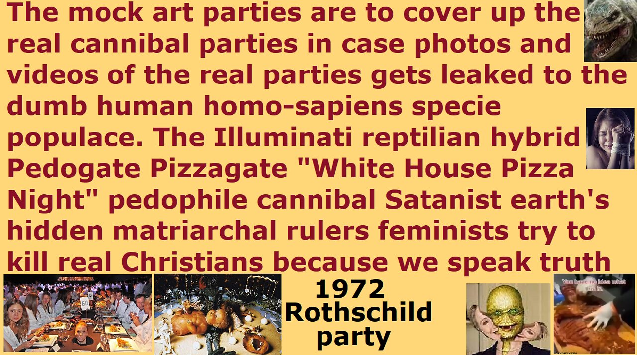 Illuminati Satanist mock art parties are to cover up real cannibal party in case photos get leaked