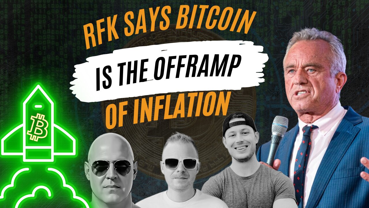 RFK says Bitcoin is the offramp of inflation! | Bitcoin Banter | Ep. #14