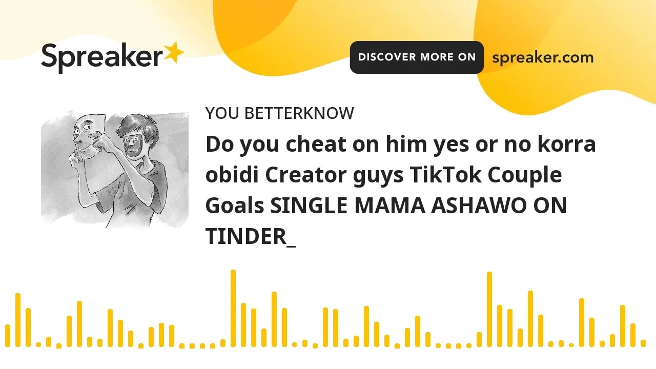 Do you cheat on him yes or no korra obidi Creator guys TikTok Couple Goals SINGLE MAMA ASHAWO ON TIN