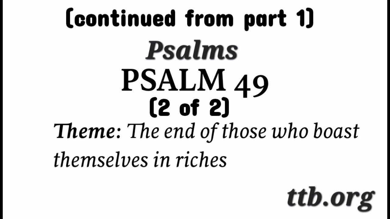 Psalm Chapter 49 (Bible Study) (2 of 2)