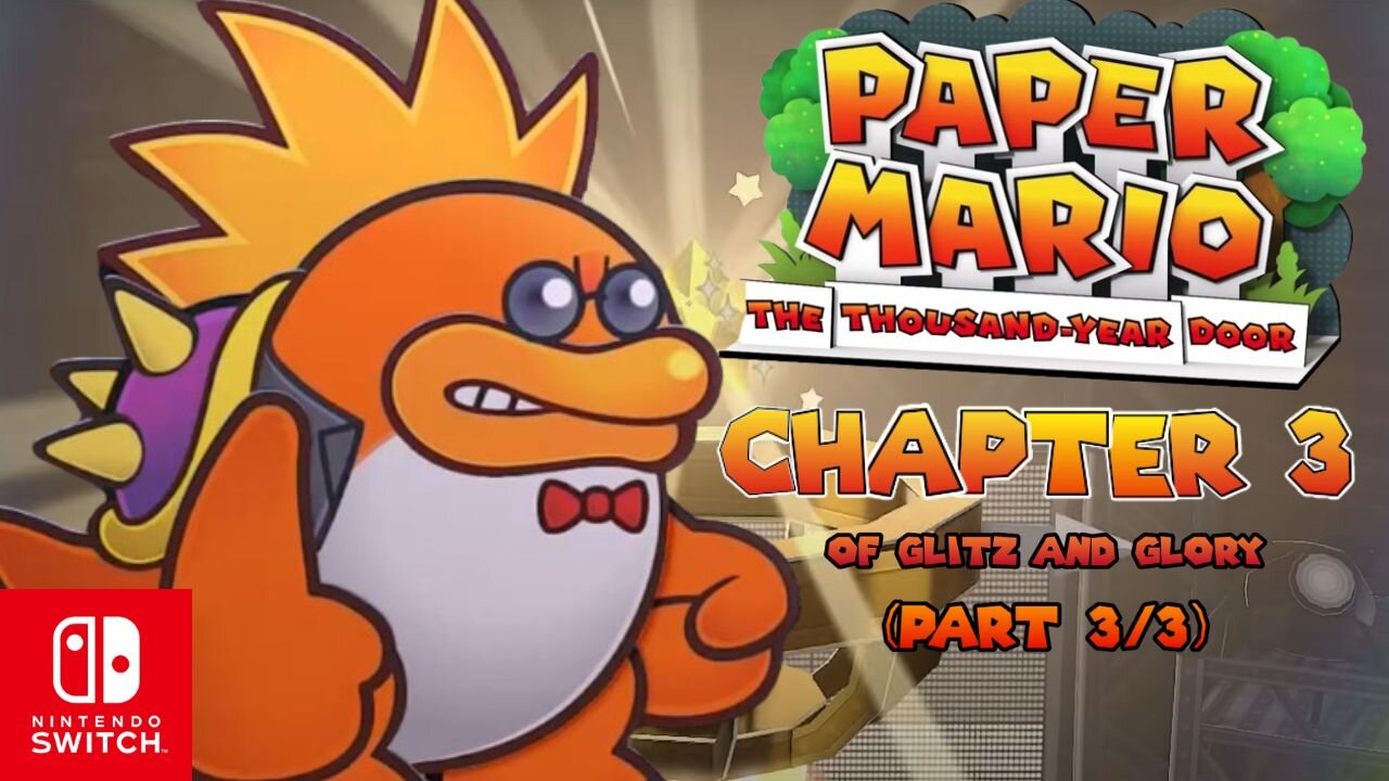 Paper Mario: The Thousand Year Door - Chapter 3: Of Glitz and Glory (Part 3/3) ~ Nintendo Switch