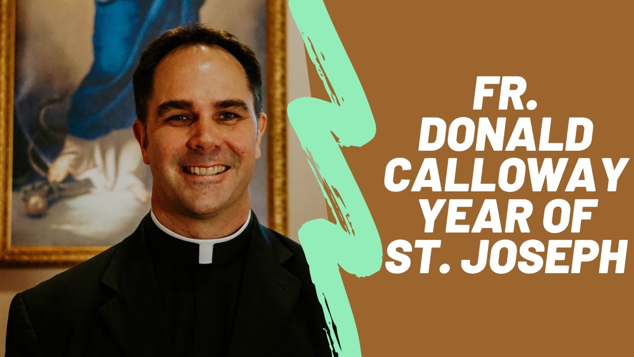 Fr Calloway on the Year of St. Joseph