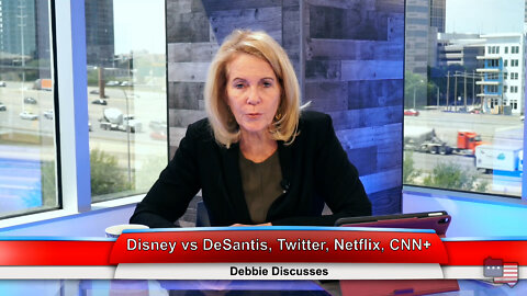 Disney vs DeSantis, Twitter, Netflix, CNN+ | Debbie Discusses 4.27.22