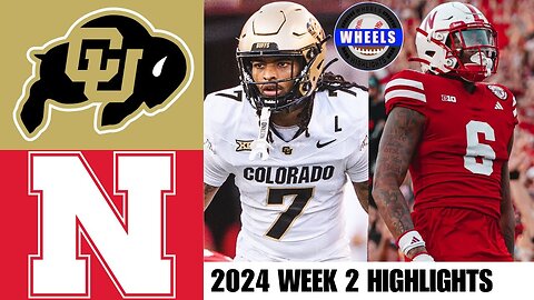 Big Ten Battle: Nebraska vs Colorado | 2024 College Football Highlights