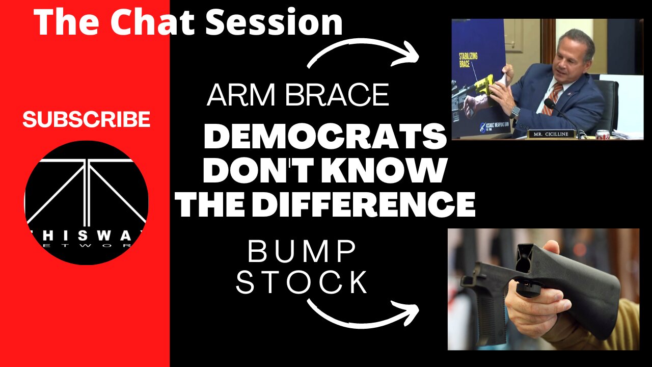 Democrats don't know the difference between a bump stock and an arm brace | The Chat Session