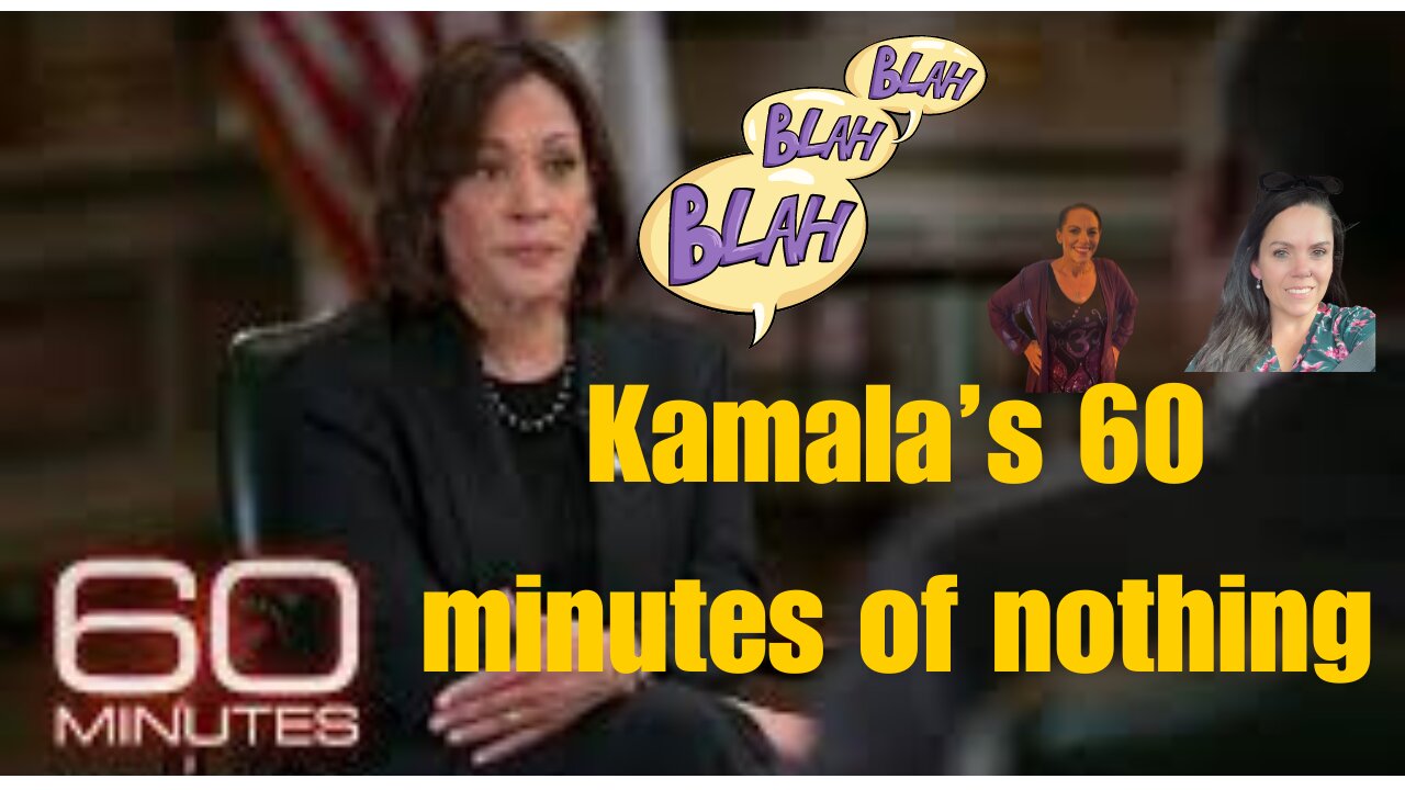 KAMALA'S 60 MINUTES OF NOTHING with Leanne & Regina