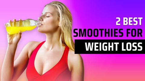 top 2 best green smoothies - best green smoothie recipe for weight loss | green smoothie recipe