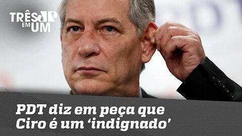 PDT diz em peça que Ciro é um ‘indignado’