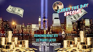 Remembering 9-11 23 Years Later | Follow The Money | Carry The Day Special