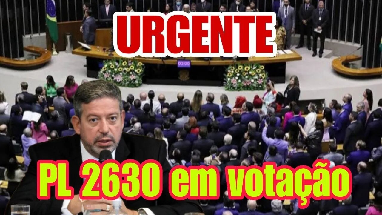 AO VIVO: Em votação do PL - 2630 no plenario da Camara dos Deputados | 02/05/2023