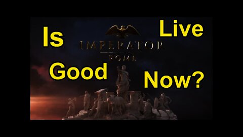 Is Imperator: Rome Good Now? Live Stream