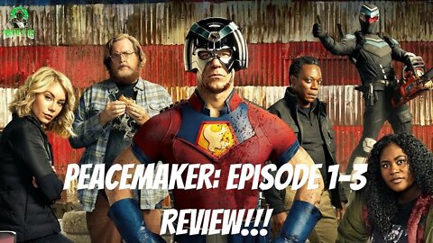 Peacemaker: Episode 1-3 Review!!!