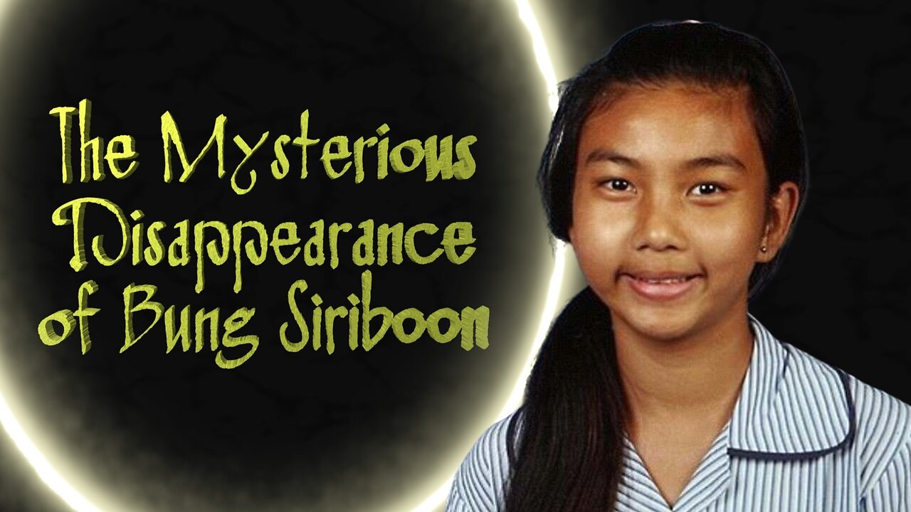 The Mysterious Disappearance of Bung Siriboon