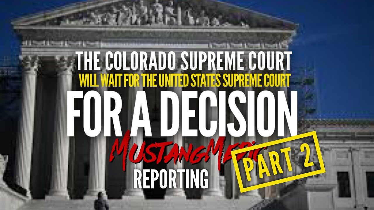 President Trump (Part 2) decision on hold Colorado Supreme Court waiting on Supreme Court of the USA