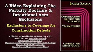 A Video Explaining The Fortuity Doctrine & Intentional Acts Exclusions